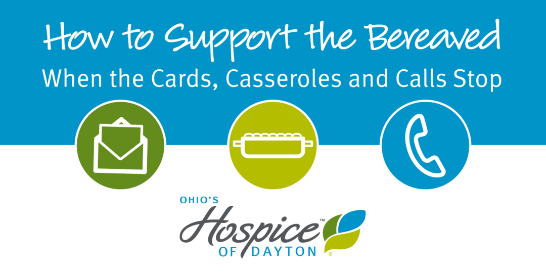 How To Support The Bereaved When The Cards, Casseroles And Calls Stop