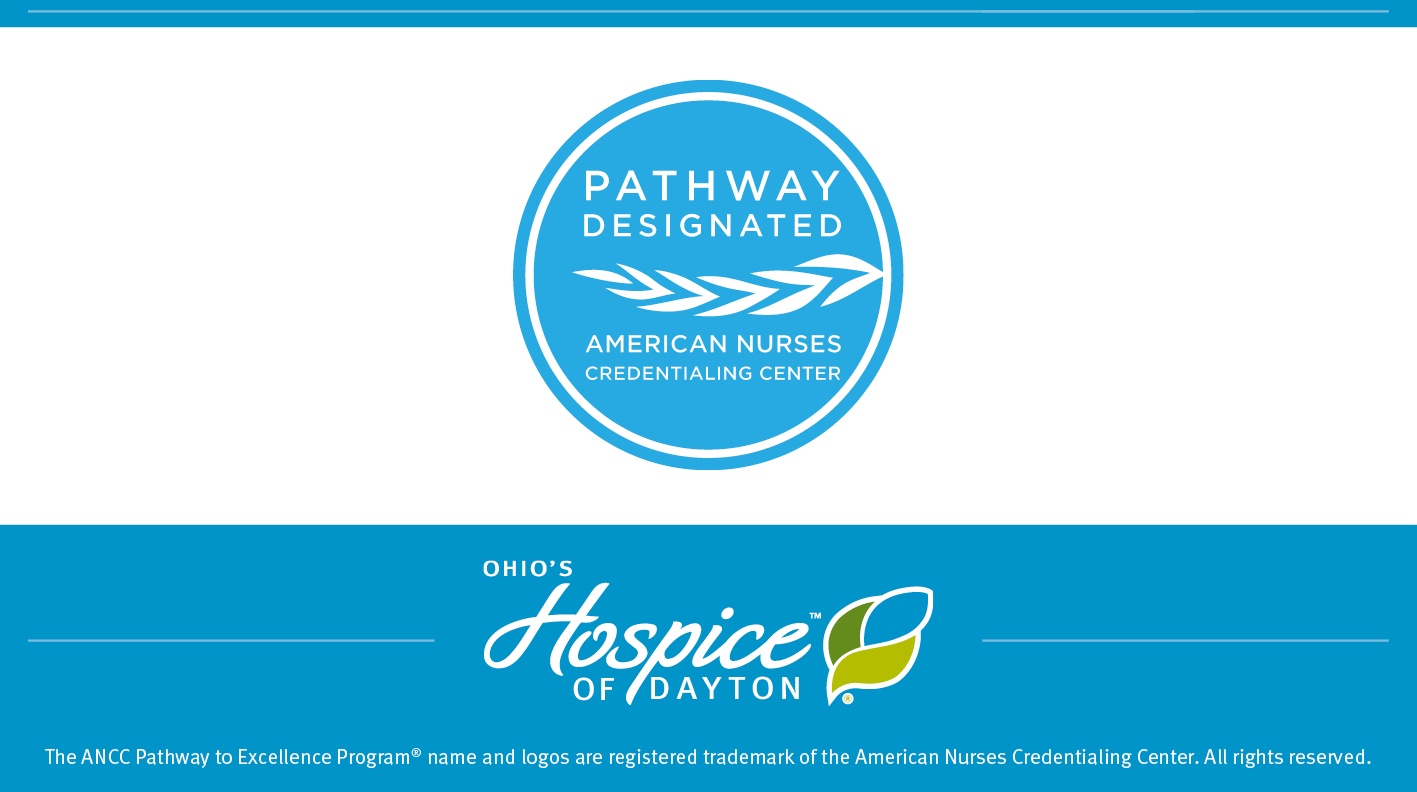 Ohio’s Hospice Of Dayton Announces American Nurses Credentialing Center Pathway To Excellence Designation