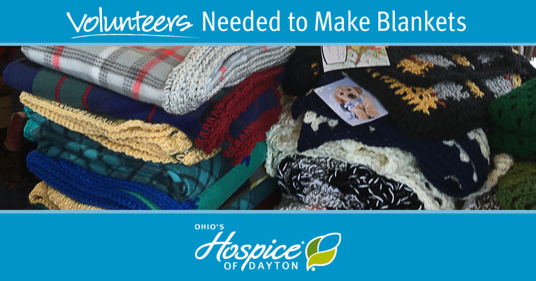 Ohio’s Hospice of Dayton Seeks Volunteers to Make Handmade Blankets